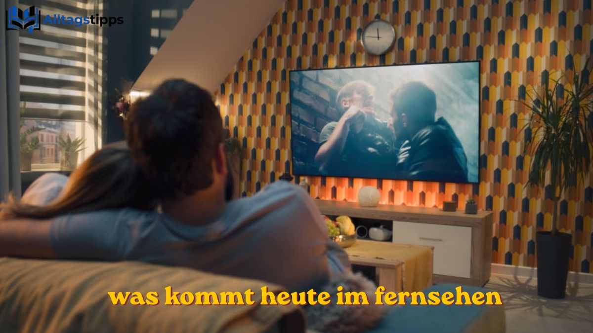 Was kommt heute im Fernsehen? Der praktische TV-Guide für den Abend