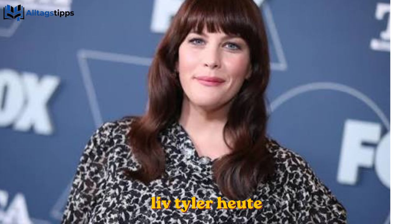 Liv Tyler heute Liv Tyler heute